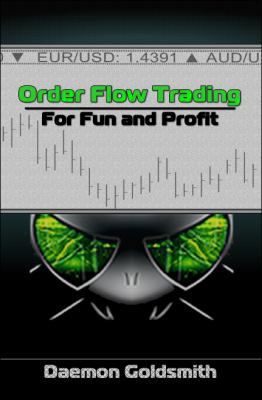 Order Flow Trading for Fun and Profit 0615524591 Book Cover