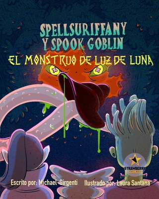 Spellsuriffany y Spook Goblin - El Monstruo De ... [Spanish] B0BJ6SKBGT Book Cover