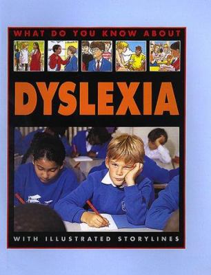 Dyslexia (What Do You Know About?) 0761309152 Book Cover