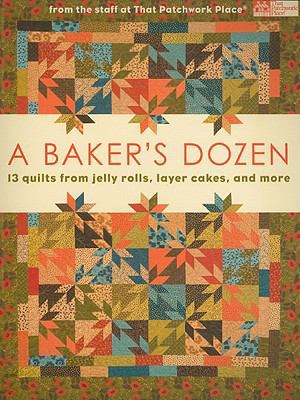 A Baker's Dozen: 13 Quilts from Jelly Rolls, La... 1564779750 Book Cover