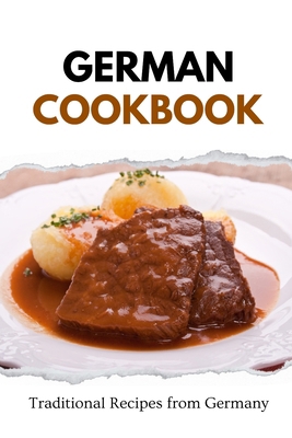 German Cookbook: Traditional Recipes from Germany B0CP8JMC4V Book Cover