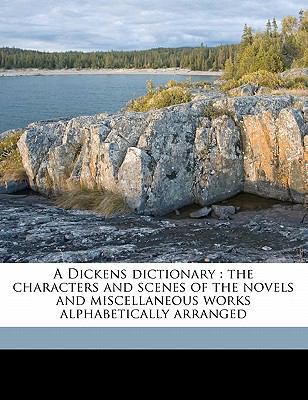 A Dickens Dictionary: The Characters and Scenes... 1177805103 Book Cover