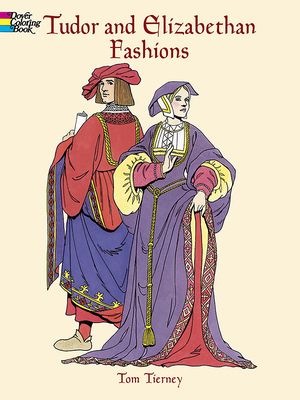 Tudor and Elizabethan Fashions Coloring Book 0486413209 Book Cover