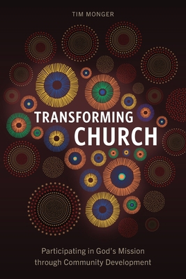 Transforming Church: Participating in God's Mis... 1839737301 Book Cover