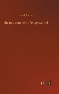 The Boy Ranchers of Puget Sound 3752384913 Book Cover