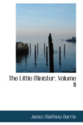 The Little Minister, Volume II 0559324618 Book Cover