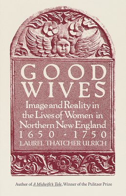 Good Wives: Image and Reality in the Lives of W... 0679732578 Book Cover