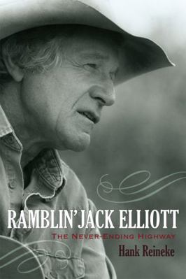 Ramblin' Jack Elliott: The Never-Ending Highway 0810872560 Book Cover