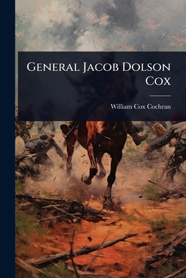 General Jacob Dolson Cox 1023632535 Book Cover