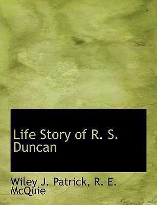 Life Story of R. S. Duncan [Large Print] 1115300970 Book Cover