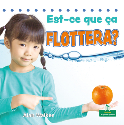 Est-Ce Que Ça Flottera? (Will It Float?) [French] 1427136904 Book Cover