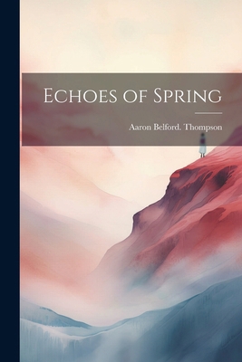 Echoes of Spring 1022753711 Book Cover