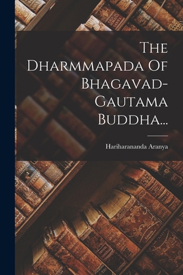 The Dharmmapada Of Bhagavad-gautama Buddha... [Hindi] 1016631693 Book Cover