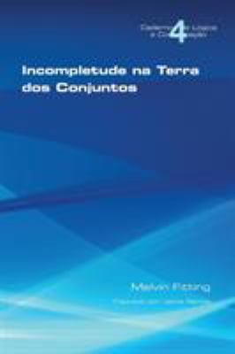 Incompletetude Na Terra DOS Conjuntos [Portuguese] 1848901097 Book Cover