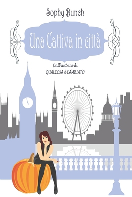 Una cattiva in città [Italian] 1094780987 Book Cover