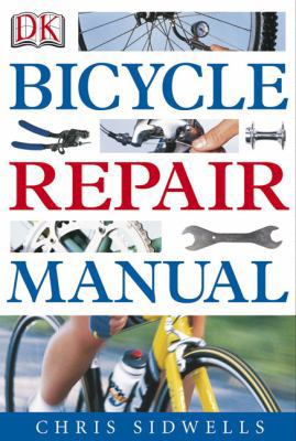 Bicycle Repair Manual 0756602955 Book Cover