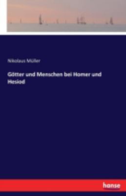 Götter und Menschen bei Homer und Hesiod [German] 3741119881 Book Cover