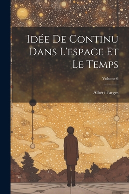 Idée de continu dans l'espace et le temps; Volu... [French] 1021567620 Book Cover
