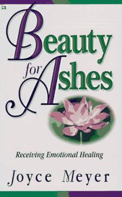 Beauty for Ashes: Receiving Emotional Healing B0015CIYS2 Book Cover