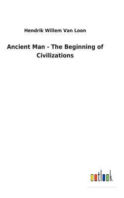 Ancient Man - The Beginning of Civilizations 3732623203 Book Cover