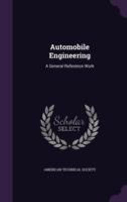 Automobile Engineering: A General Reference Work 135580647X Book Cover