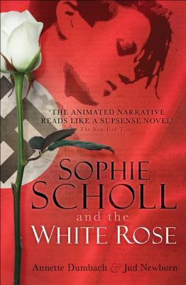 Sophie Scholl and the White Rose 1851685367 Book Cover