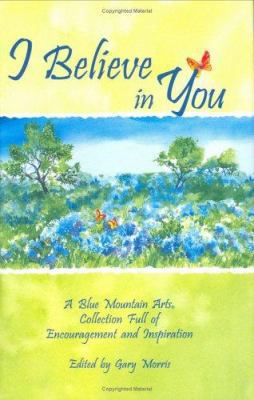 I Believe in You: A Blue Mountain Arts Collecti... 088396726X Book Cover