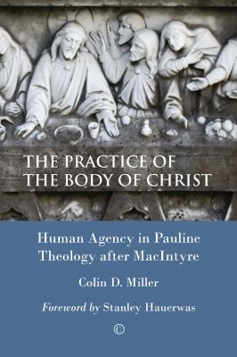 The Practice of the Body of Christ: Human Agenc... 0227174607 Book Cover