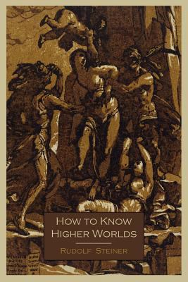 How to Know Higher Worlds 1614271216 Book Cover