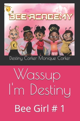 Wassup I'm Destiny 1791322689 Book Cover