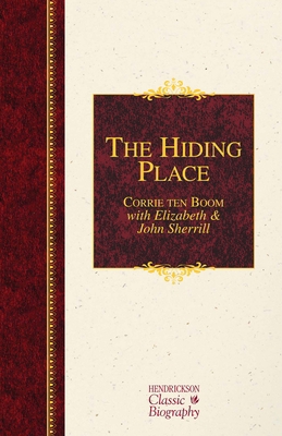 The Hiding Place (Hendrickson Classic Biographies) 1619705974 Book Cover