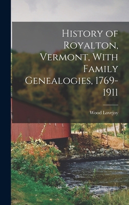 History of Royalton, Vermont, With Family Genea... 1016060211 Book Cover