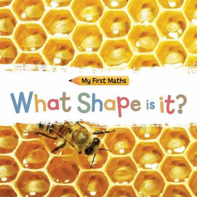 My First Maths: What Shape Is It? 1445157500 Book Cover