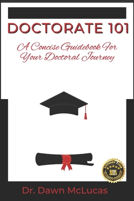 Doctorate 101: A Concise Guidebook for Your Jou... B09VWP439M Book Cover
