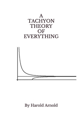 A Tachyon Theory of Everything B0857B51FQ Book Cover