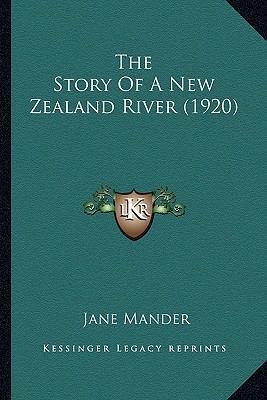 The Story Of A New Zealand River (1920) 1165127601 Book Cover