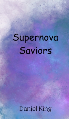 Supernova Saviors 9908013742 Book Cover