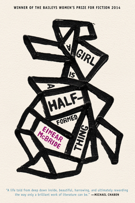 A Girl Is a Half-Formed Thing 1566893682 Book Cover