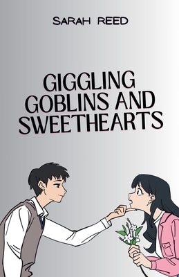 Giggling Goblins and Sweethearts B0DCF5PLWH Book Cover