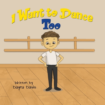 I Want To Dance Too 0989955451 Book Cover