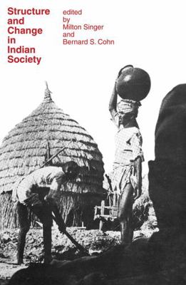 Structure and Change in Indian Society 0202361381 Book Cover