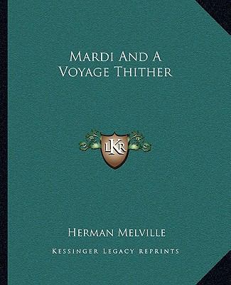 Mardi And A Voyage Thither 1162672706 Book Cover