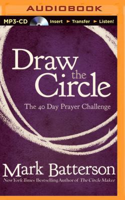 Draw the Circle: The 40 Day Prayer Challenge 1491545704 Book Cover