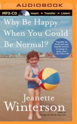 Why Be Happy When You Could Be Normal? 1491577509 Book Cover