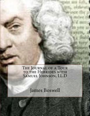 The Journal of a Tour to the Hebrides with Samu... 1534908218 Book Cover