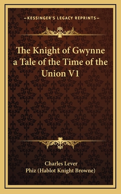 The Knight of Gwynne a Tale of the Time of the ... 1163345881 Book Cover