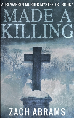 Made A Killing (Alex Warren Murder Mysteries Bo... 1715483944 Book Cover