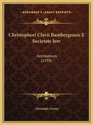 Christophori Clavii Bambergensis E Societate Ie... [Latin] 1169827446 Book Cover