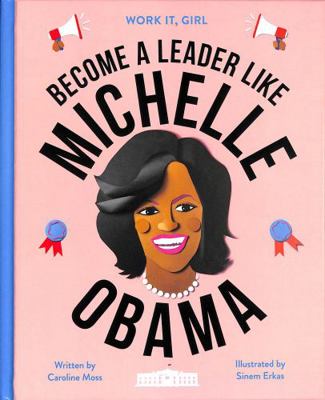 Work It, Girl: Michelle Obama 0711245177 Book Cover