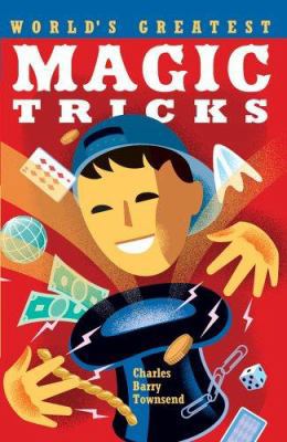 World's Greatest Magic Tricks 1402725450 Book Cover